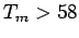 $ T_{m} > 58$