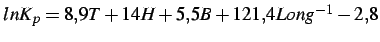 $ ln K_{p} = 8.9 T + 14H + 5.5B + 121.4Long^{-1} - 2.8$