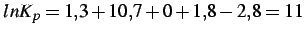 $ ln K_{p} = 1.3 + 10.7 + 0 + 1.8 - 2.8 = 11 $